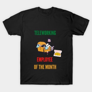 Teleworking - Employee of the Month T-Shirt